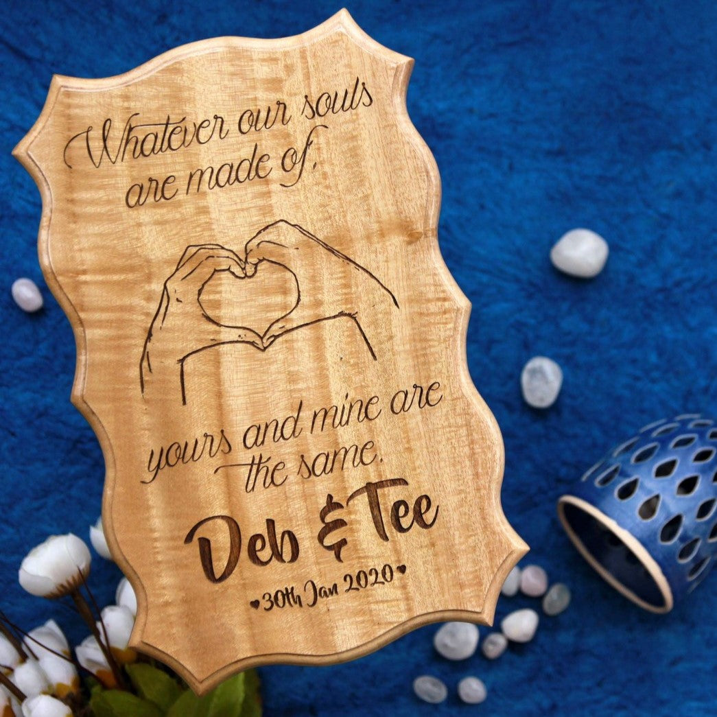 Whatever Souls Are Made Of, Yours & Mine Are The Same - Engraved Wood Love Sign